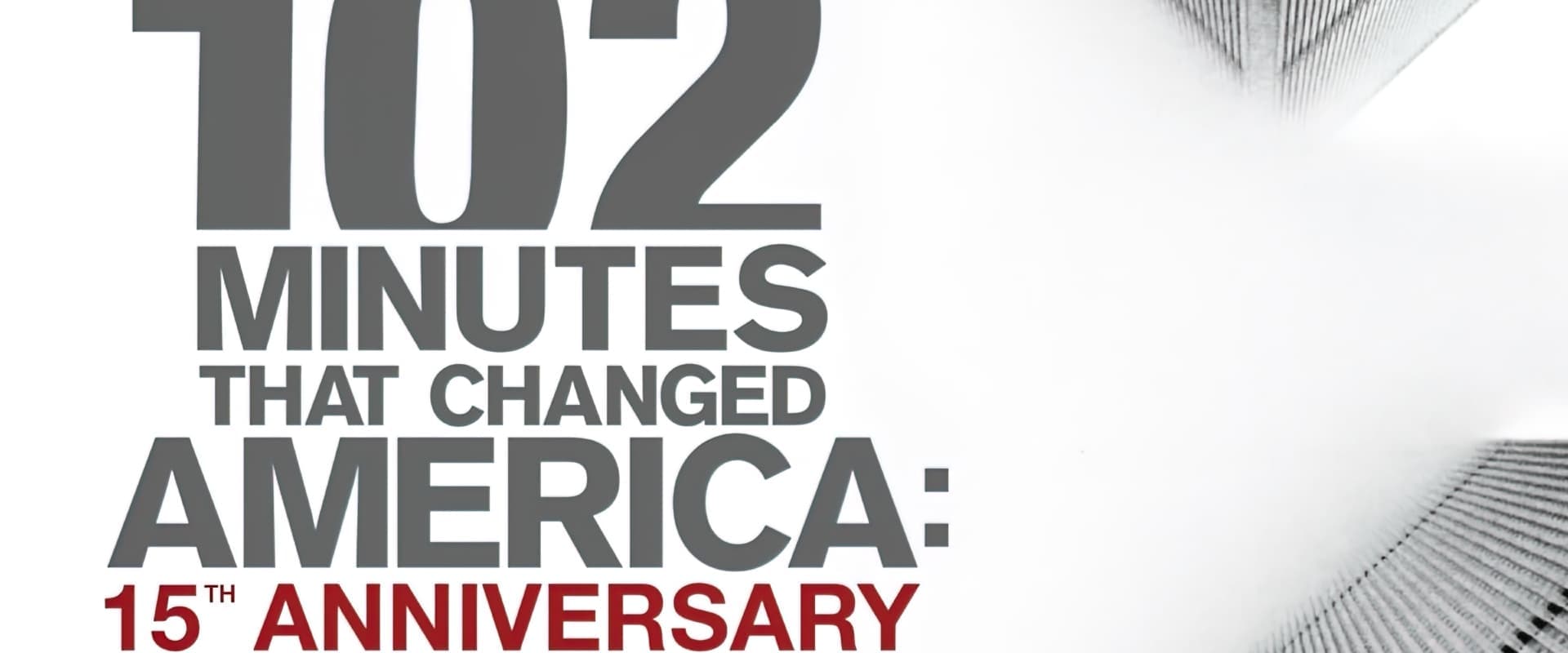102 Minutes That Changed America: 15th Anniversary